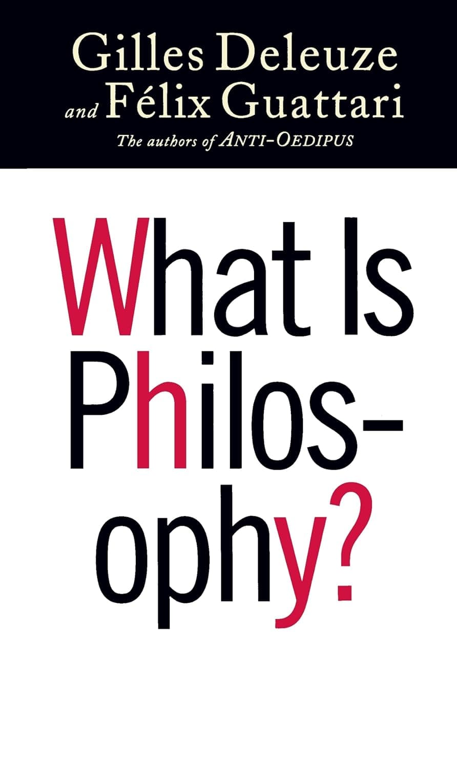 What Is Philosophy? by Gilles Deleuze & Felix Guattari